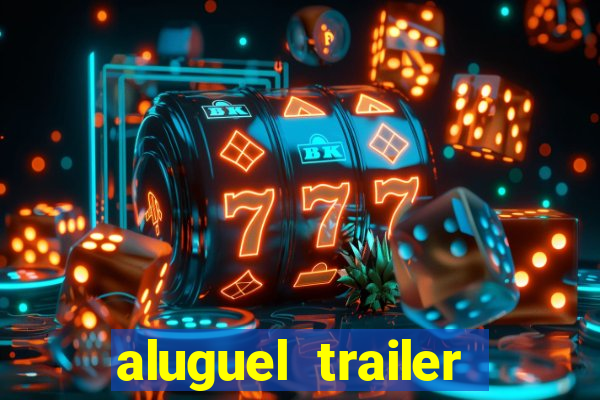 aluguel trailer porto alegre